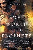 The Lost World of the Prophets (eBook, ePUB)