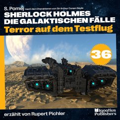 Terror auf dem Testflug (Sherlock Holmes - Die galaktischen Fälle, Folge 36) (MP3-Download) - Doyle, Sir Arthur Conan; Pomej, S.