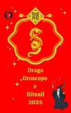 Drago Oroscopo e Rituali 2024 (eBook, ePUB)