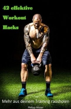 42 effektive Workout Hacks - Moser, Philipp
