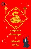 Serpente Oroscopo e Rituali 2024 (eBook, ePUB)