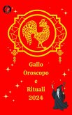 Gallo Oroscopo e Rituali 2024 (eBook, ePUB)