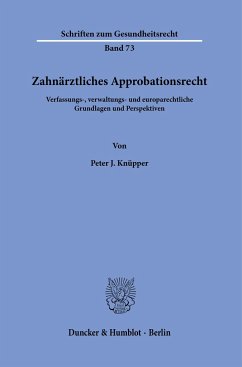 Zahnärztliches Approbationsrecht - Knüpper, Peter J.