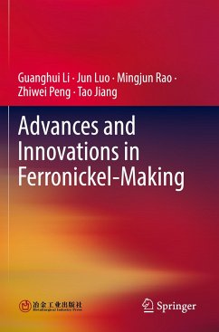 Advances and Innovations in Ferronickel-Making - Li, Guanghui;Luo, Jun;Rao, Mingjun