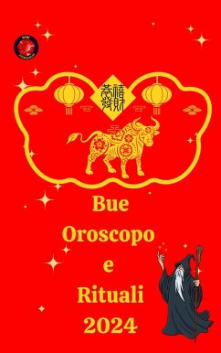 Bue Oroscopo e Rituali 2024 (eBook, ePUB) - Rubi, Alina A; Rubi, Angeline A.