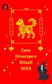 Cane Oroscopo e Rituali 2024 (eBook, ePUB)