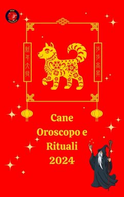 Cane Oroscopo e Rituali 2024 (eBook, ePUB) - Rubi, Angeline A.; Rubi, Alina A