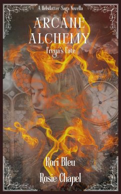 Arcane Alchemy (The Sela Helsdatter Saga) (eBook, ePUB) - Bleu, Rori; Chapel, Rosie
