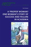 A 'proper' woman? One woman's story of success and failure in academia (eBook, PDF)