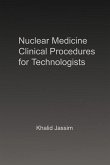 Nuclear Medicine Clinical Procedures for Technologists (eBook, ePUB)