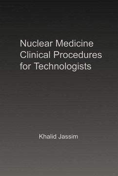 Nuclear Medicine Clinical Procedures for Technologists (eBook, ePUB) - Jassim, Khalid