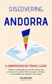 Discovering Andorra: A Comprehensive Travel Guide (eBook, ePUB)