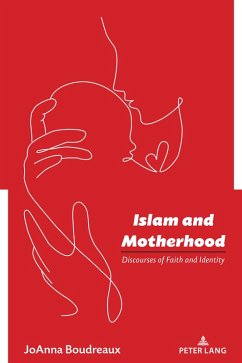 Islam and Motherhood (eBook, ePUB) - Boudreaux, Joanna