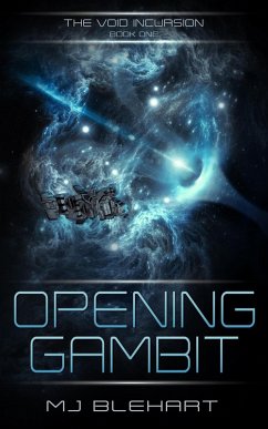 Opening Gambit (Void Incursion, #1) (eBook, ePUB) - Blehart, Mj