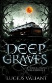 Deep Graves (Thornhill Vampire Chronicles, #2) (eBook, ePUB) Deep Graves (Thornhill Vampire Chronicles, #2) (eBook, ePUB)