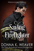 Saving the Firefighter (Wildstone, #2) (eBook, ePUB)
