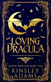 Loving Dracula (Dating Monsters, #2) (eBook, ePUB)