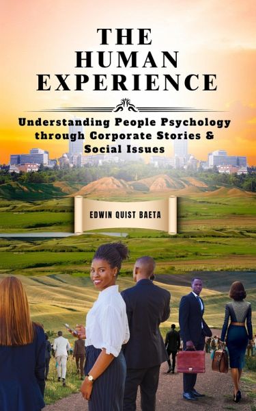 The Human Experience: Understanding People Psychology through Corporate Stories & Social Issues (eBook, ePUB)