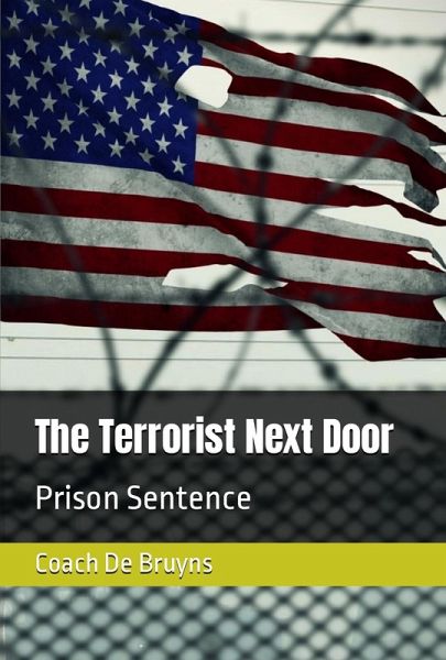 The Terrorist Next Door: Prison Sentence (1, #2) (eBook, ePUB) The Terrorist Next Door: Prison Sentence (1, #2) (eBook, ePUB)