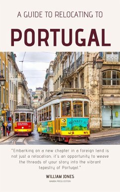 A Guide to Relocating to Portugal (eBook, ePUB) - Jones, William