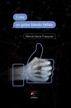 Cuba un golpe blando fallido (eBook, ePUB) - Hevia Frasquieri, Manuel de la C.