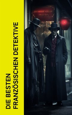 Die besten französischen Detektive (eBook, ePUB) - Poe, Edgar Allan; Gaboriau, Émile; Sue, Eugene