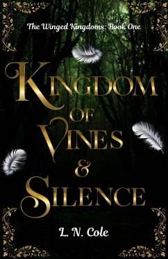 Kingdom of Vines and Silence (The Winged Kingdoms, #1) (eBook, ePUB) - Cole, L. N.