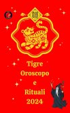 Tigre Oroscopo e Rituali 2024 (eBook, ePUB)
