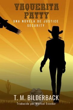 Vaquerita Patty - Una Novela De Justice Security (eBook, ePUB) - Bilderback, T. M.