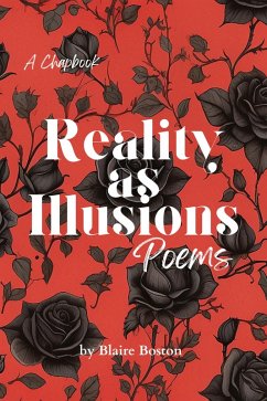 Reality as Illusions: Poems (eBook, ePUB) - Boston, Blaire