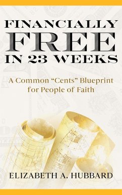 Financially Free in 23 Weeks (eBook, ePUB) - Hubbard, Elizabeth