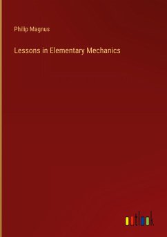 Lessons in Elementary Mechanics