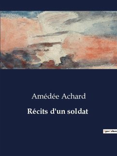 Récits d'un soldat - Achard, Amédée