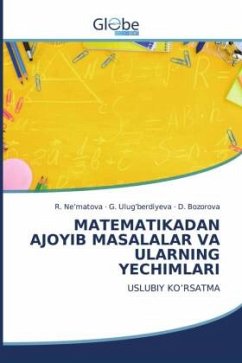 MATEMATIKADAN AJOYIB MASALALAR VA ULARNING YECHIMLARI - Ne'matova, R.;Ulug'berdiyeva, G.;Bozorova, D.