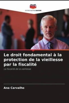 Le droit fondamental à la protection de la vieillesse par la fiscalité - Carvalho, Ana