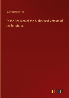 On the Revision of the Authorised Version of the Scriptures