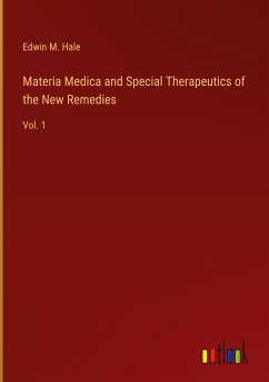 Materia Medica and Special Therapeutics of the New Remedies