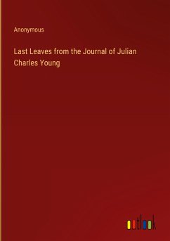 Last Leaves from the Journal of Julian Charles Young