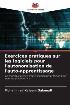 Exercices pratiques sur les logiciels pour l'autonomisation de l'auto-apprentissage - Galamali, Mohammad Kaleem