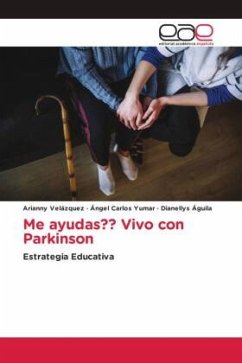 Me ayudas?? Vivo con Parkinson - Velázquez, Arianny;Yumar, Ángel Carlos;Águila, Dianellys