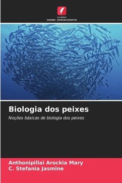Biologia dos peixes - Arockia Mary, Anthonipillai;Stefania Jasmine, C.