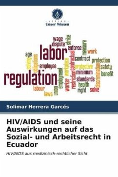 HIV/AIDS und seine Auswirkungen auf das Sozial- und Arbeitsrecht in Ecuador - Herrera Garcés, Solimar