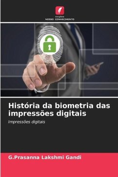 História da biometria das impressões digitais - Gandi, G.Prasanna Lakshmi