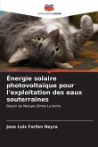 Énergie solaire photovoltaïque pour l'exploitation des eaux souterraines