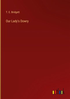 Our Lady's Dowry - Bridgett, T. E.