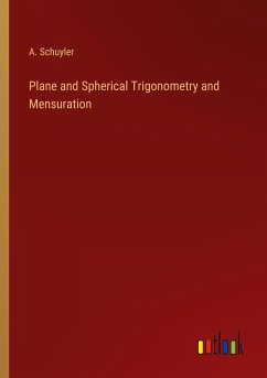 Plane and Spherical Trigonometry and Mensuration