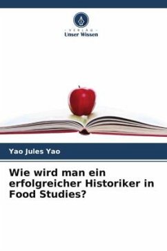 Wie wird man ein erfolgreicher Historiker in Food Studies? - Yao, Yao Jules