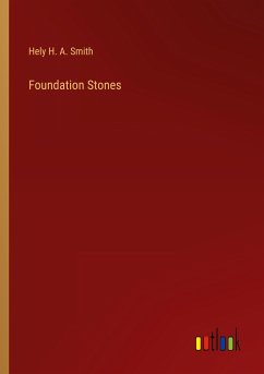 Foundation Stones - Smith, Hely H. A.