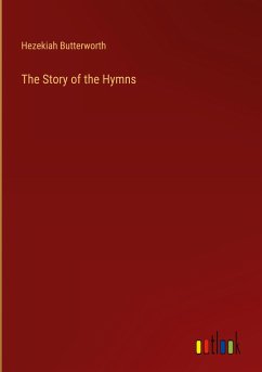 The Story of the Hymns - Butterworth, Hezekiah