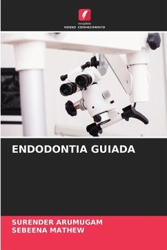 ENDODONTIA GUIADA - ARUMUGAM, SURENDER;Mathew, Sebeena